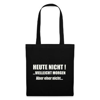 Heute nicht! Vielleicht morgen... - Stoffbeutel - Schwarz - Vorne