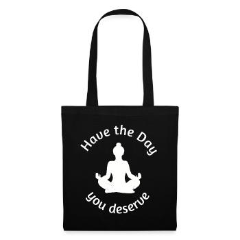 Have the Day you deserve! Buddha meditating - Tote Bag - black - Front