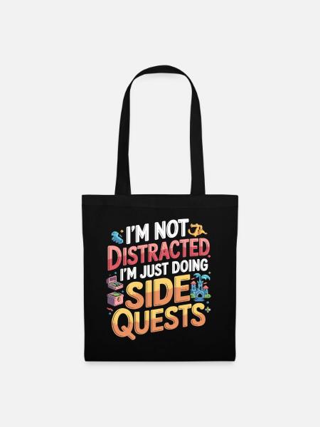 I'm Not Distracted I'm Just Doing Side Quests 9 - Stoffbeutel - Schwarz