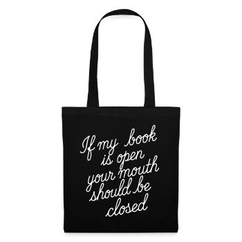 If My Book Is Open Your Mouth Should Be Closed 13 - Stoffbeutel - Schwarz - Vorne