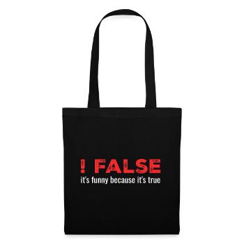 ! False - It's Funny Because It's True - Tote Bag - black - Front