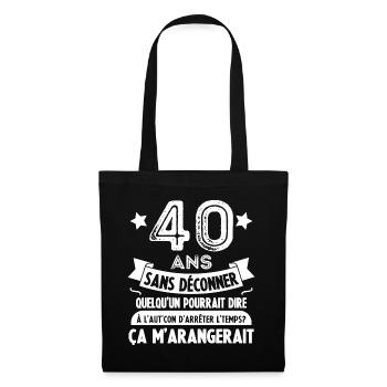 40 Ans Sans Déconner Cadeau 40 Ans Anniversaire - Sac en tissu - noir - Devant