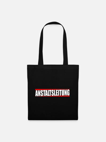 Anstaltsleitung Irrenhaus Chef Vorgesetzter - Stoffbeutel - Schwarz