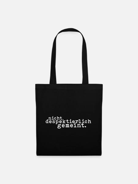 Nicht Despektierlich Gemeint - Lustige Floskel - Stoffbeutel - Schwarz