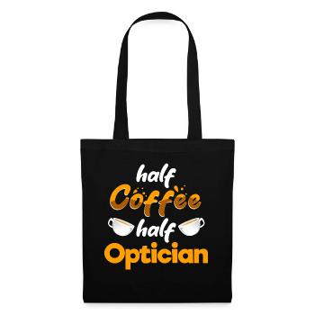 Half Coffee Half Optician Funny Optometrist Humor - Tote Bag - black - Front