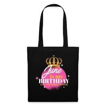 June Is My Birthday Yes The Whole Month Born in - Tote Bag - black - Front