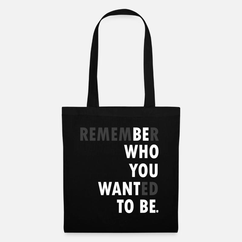 Remember who you wanted to be - Stoffbeutel - Schwarz