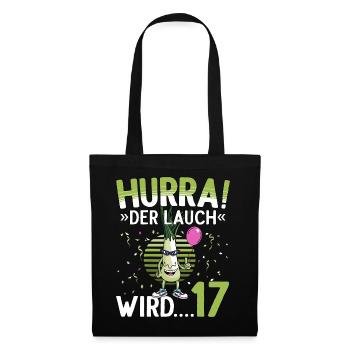 17 Geburtstag 17 Jahre Hurra der Lauch wird 17 - Stoffbeutel - Schwarz - Vorne
