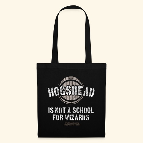 Whisky Spruch Hogshead Is Not A School For Wizards - Stoffbeutel