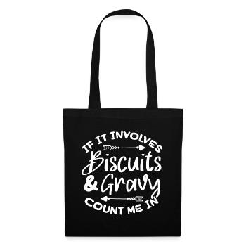 If it involves biscuits and gravy count me in - Tote Bag - black - Front