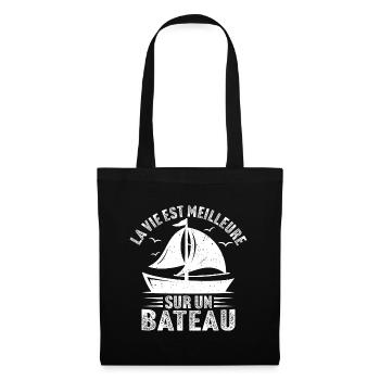 la vie est meilleure sur un bateau - Sac en tissu - noir - Devant