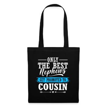 Only The Best Nephews Get Promoted To Cousin - Stoffbeutel - Schwarz - Vorne