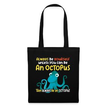 Sei ein Oktopus - lustiges Oktopusdesign - Stoffbeutel - Schwarz - Vorne