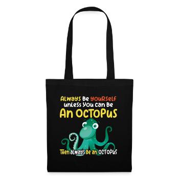 Sei ein Oktopus - lustiges Oktopusdesign - Stoffbeutel - Schwarz - Vorne