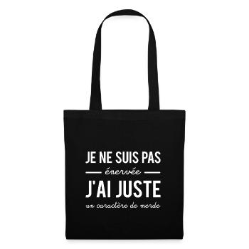Je ne suis pas énervée j'ai un caractère de merde - Sac en tissu - noir - Devant