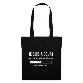 Je suis à court de connerie veuillez patienter - Sac en tissu - noir - Devant