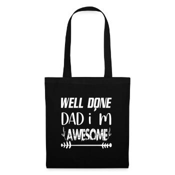 Well done dad im awesome - Tote Bag - black - Front