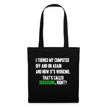 turned computer on and off - debugging right? - Stoffbeutel - Schwarz - Vorne