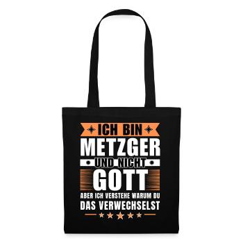 Ich bin Metzger und nicht Gott - Stoffbeutel - Schwarz - Vorne