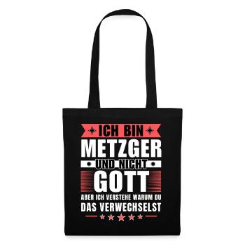 Ich bin Metzger und nicht Gott - Stoffbeutel - Schwarz - Vorne