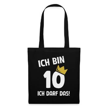 10. Geburtstag ich bin 10 Jahre ich darf das - Stoffbeutel - Schwarz - Vorne