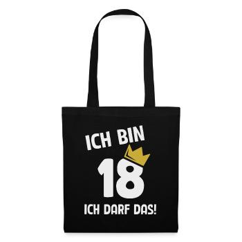 18. Geburtstag ich bin 18 Jahre ich darf das - Stoffbeutel - Schwarz - Vorne
