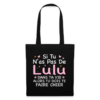 Wenn du kein Lulu Geschenk in deinem Leben hast - Stoffbeutel - Schwarz - Vorne