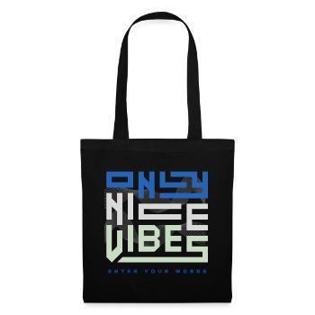 ONLY NICE VIBES - enter your words - Stoffbeutel - Schwarz - Vorne