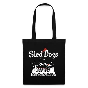 Sled dogs are faster than Santa Claus - Tote Bag - black - Front