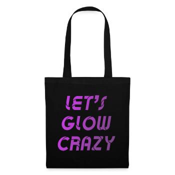 Let's Glow Crazy Graphic - Tote Bag - black - Front