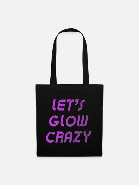 Let's Glow Crazy Graphic - Tote Bag - black
