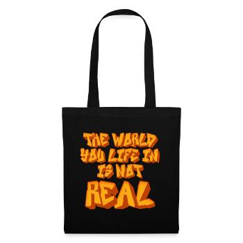 The World You Life In Is Not Real Sarcastic Quote - Tote Bag - black - Front