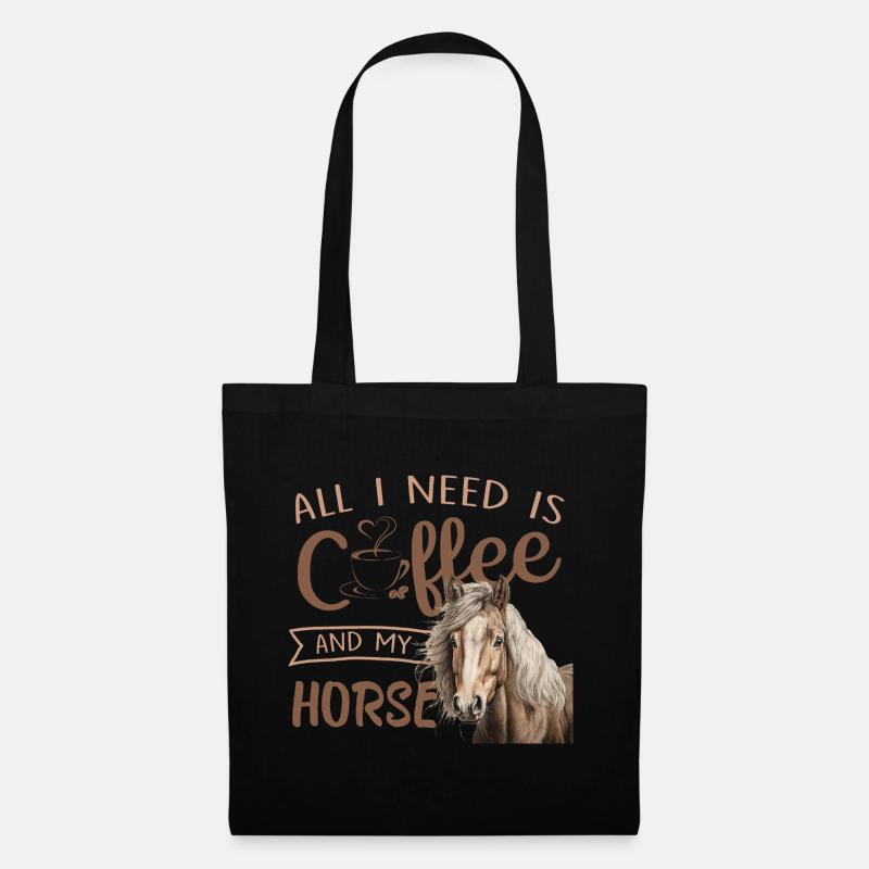alles was ich benötige ist Kaffee und mein Pferd - Stoffbeutel - Schwarz