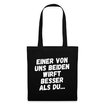 Einer von uns beiden wirft besser als du.... - Stoffbeutel - Schwarz - Vorne