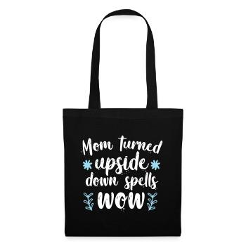 Mom turned upside down spells wow - Tote Bag - black - Front
