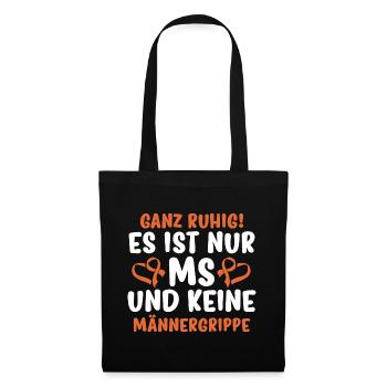 Es ist nur MS und keine Männergrippe - Stoffbeutel - Schwarz - Vorne
