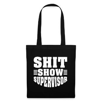 Shit Show Supervisor - Tote Bag - black - Front