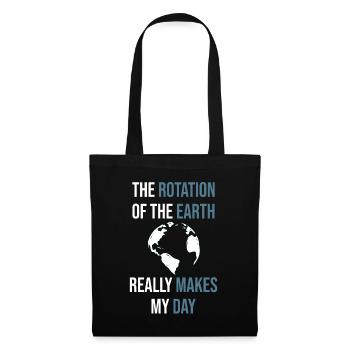 The Rotation Of The Earth Really Makes My Day Erde - Stoffbeutel - Schwarz - Vorne