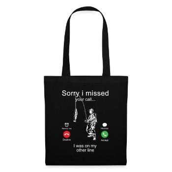 Sorry Missed Your Call Fisherman Fishing Relax Sport - Tote Bag - black - Front