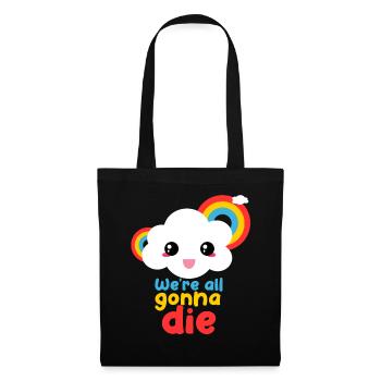We're All Going to Die Funny Rainbow Cloud - Tote Bag - black - Front