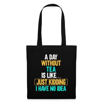 Tea Drinker Tea Lover Gift Tea - Tote Bag - black - Front