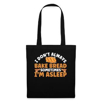 Bread Baking Gift Bakery Quote Baker - Tote Bag - black - Front