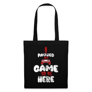 I paused my game to be here, - Tote Bag - black - Front