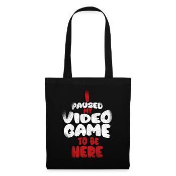 I paused my game to be here, - Tote Bag - black - Front