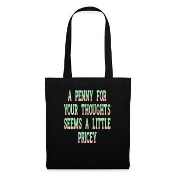 Cynical sayings, a penny for your thoughts - Tote Bag - black - Front