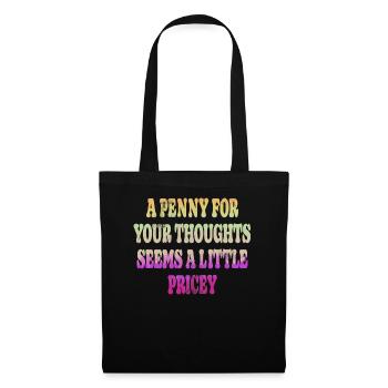 Cynical sayings, a penny for your thoughts - Tote Bag - black - Front