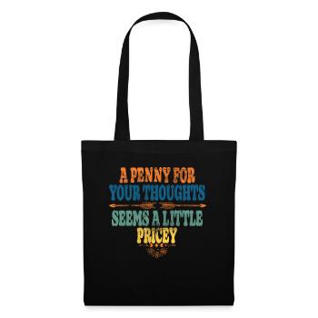 Cynical sayings, a penny for your thoughts - Tote Bag - black - Front