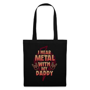 Ich Höre Metall Mit Meinem Vati-t-shirt Für - Stoffbeutel - Schwarz - Vorne