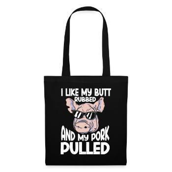 BBQ I Like My Butt Rubbed And My Pork Pulled Grill - Tote Bag - black - Front
