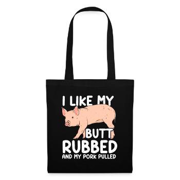 BBQ I Like My Butt Rubbed And My Pork Pulled Grill - Tote Bag - black - Front
